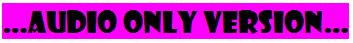 AUDIO ONLY